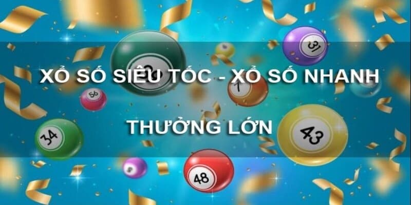 Hướng dẫn nhanh cách tham gia xổ số siêu tốc